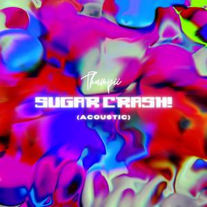 SugarCrash! (Acoustic)