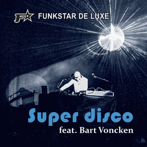 Super Disco (feat. Bart Voncken) (Sugar Jesus Remix)