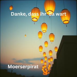 Danke, dass ihr da wart