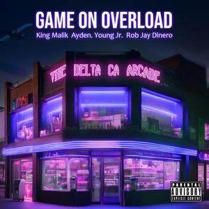 Game On Overload (feat. Young Jr, Ayden. & RobJay Dinero)