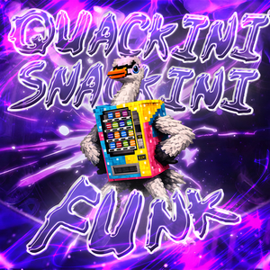 QUACKINI SNACKINI FUNK (Super Slowed)