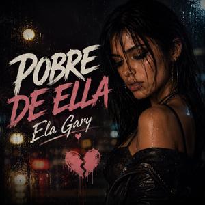 Pobre de ella