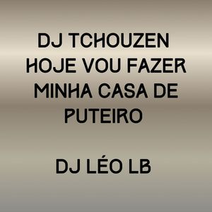 Hoje Vou Fazer Minha Casa de Puteiro