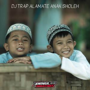 DJ TRAP ALAMATE ANAK SHOLEH