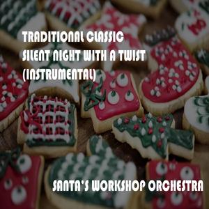 Traditional Classic Silent Night with a Twist (Instrumental)