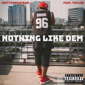 Nothing Like Dem (feat. Teflon)