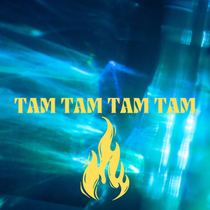 Tam Tam Tam Tam