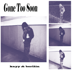 Gone Too Soon(Prod@BERL1IN)