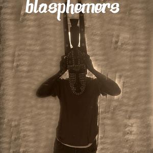 Blasphemers