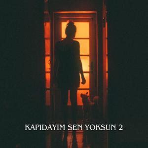 Kapıdayım Sen Yoksun 2
