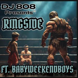 Ringside (feat. BabyWeekendBoys)