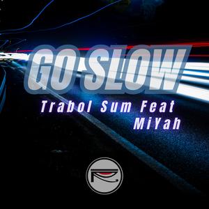 Go Slow (feat. MiYah)