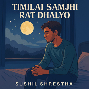 TIMILAI SAMJHI RAT DHALYO