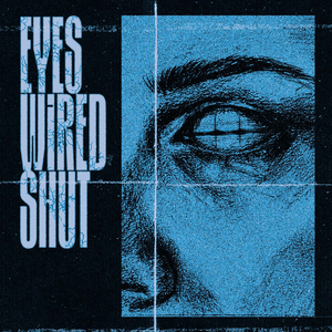 Eyes Wired Shut