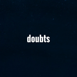 Doubts
