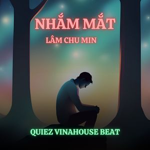 Nhắm Mắt (Quiez Vinahouse Beat)