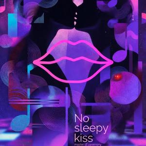 No sleepy kiss