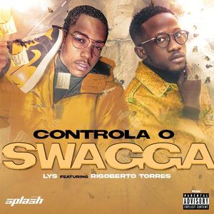 Controla O Swagga (feat. Rigoberto Torres)