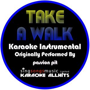Take a Walk (Originally Performed By Passion Pit) [Instrumental Version]