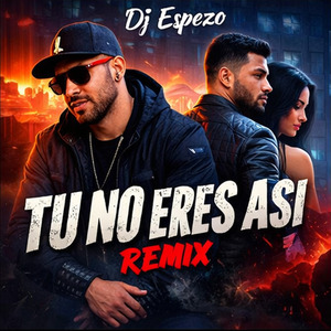 Tu No Eres Asi (Remix)