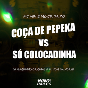 Coça de Pepeka Vs Só Colocadinha