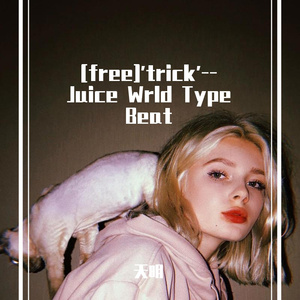 [free]'trick'--Juice Wrld Type Beat