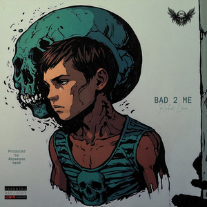 Bad 2 Me