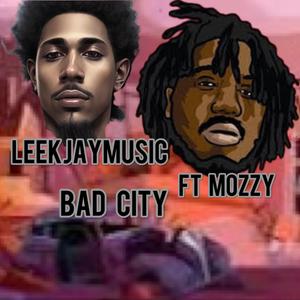 Bad City (feat. Mozzy)