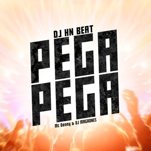 Pega Pega (feat. DJ Magrones & MC Denny)
