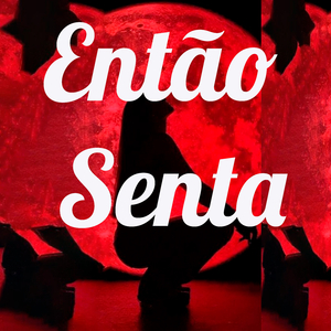Então Senta