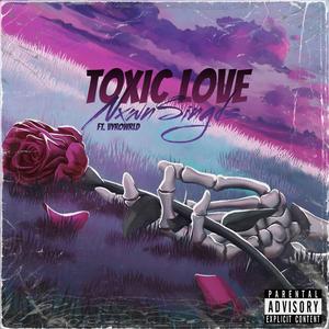 Toxic Love (feat. VyroWrld)