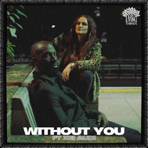 Without You (feat. Ṣelu & Xei Audi)