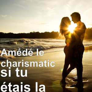 Si tu étais la