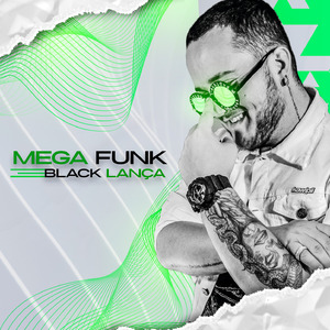 MEGA FUNK BLACK LANÇA