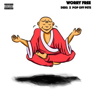 Worry Free (feat. Pop Off Pete)