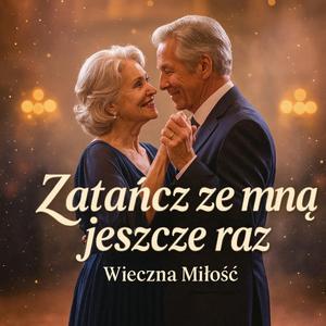 Zatańcz ze mną jeszcze raz • Romantyczny Szlagier Walca Walc o miłości