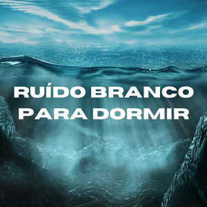 Ruído Branco para Dormir