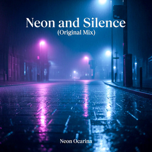 Neon and Silence (Original Mix)