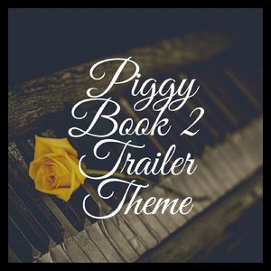 Piggy Book 2 Trailer Theme (Extended Remix)