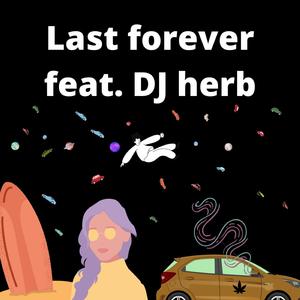 Last Forever (feat. DJ Herb)