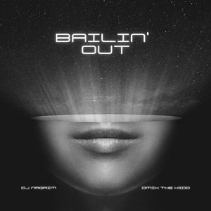 Bailin' Out (feat. Dmix The KiDD)