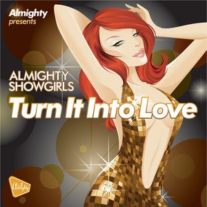 Turn It Into Love (Almighty Radio Edit)