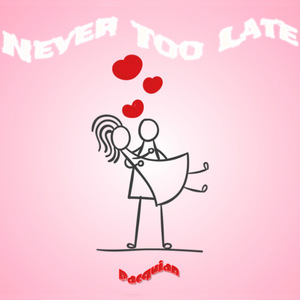 Never Too Late
