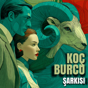 Koç Burcu Şarkısı (Erkek V.)