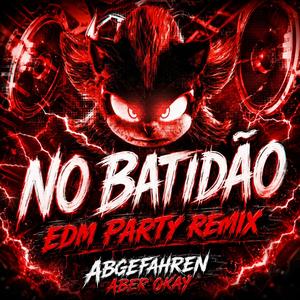 NO BATIDÃO (EDM Party Remix)