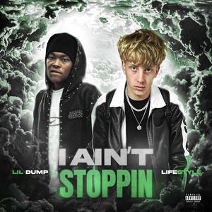 I Ain't Stoppin