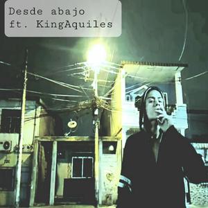 Desde abajo (feat. KingAquiles)