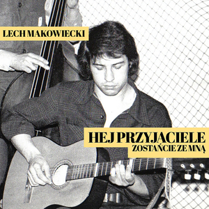 Hej Przyjaciele Zostańcie Ze Mną
