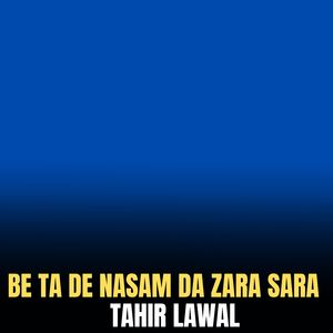 Be Ta De Nasam da Zara Sara