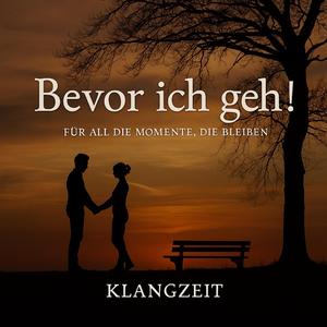 Bevor ich geh!